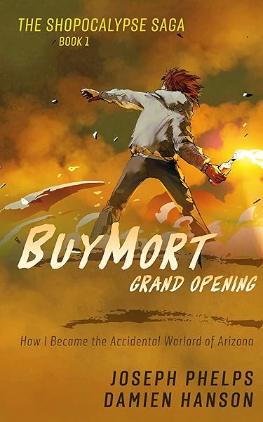BuyMort: Grand Opening: How I Became the Accidental Warlord of Arizona