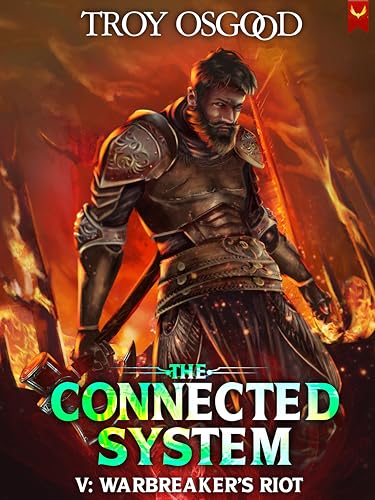 Warbreaker's Riot: A LitRPG Apocalypse Adventure (The Connected System Book 5)
