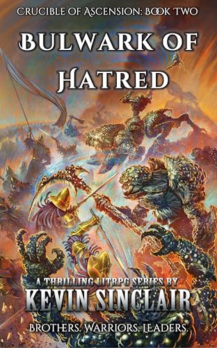 Bulwark of Hatred: Crucible of Ascension Book 2