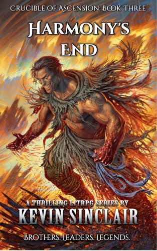 Harmony's End: Crucible of Ascension Book 3