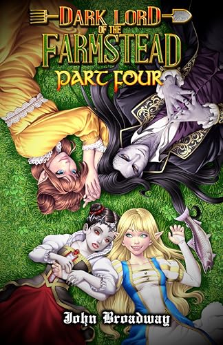 Dark Lord of the Farmstead: Part 4