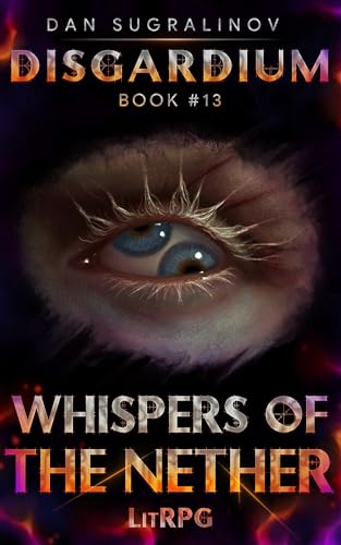 Whispers of the Nether (Disgardium Book #13): LitRPG Series