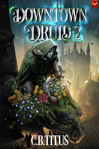 Downtown Druid 2: A Progression Fantasy Epic