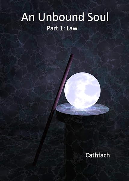 An Unbound Soul: Part 1: Law