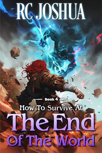 How to Survive at the End of the World Book 4: A LitRPG Apocalypse Series