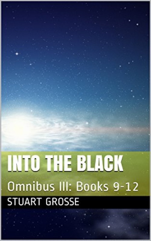 Into the Black: Omnibus III: Books 9-12
