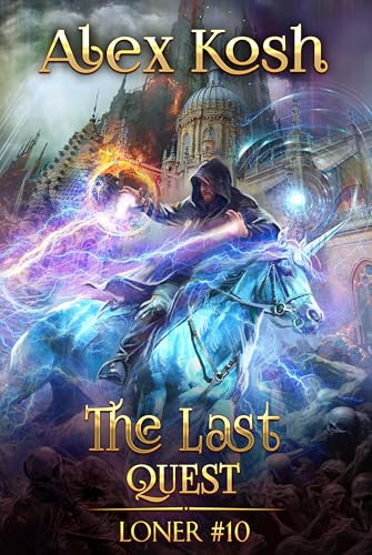 The Last Quest (Loner Book #10): LitRPG Series
