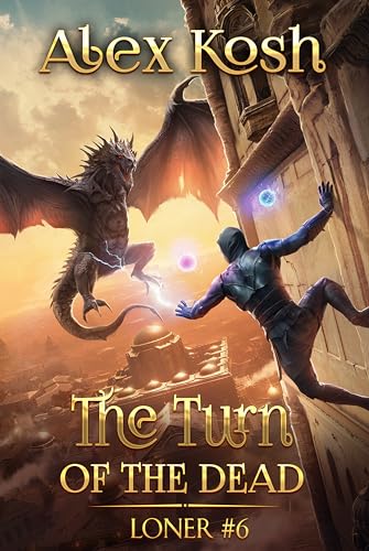 The Turn of the Dead (Loner Book #6): LitRPG Series