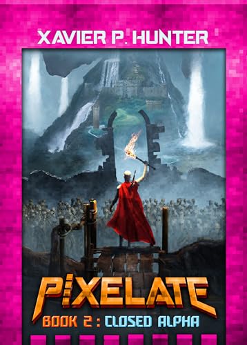 Closed Alpha: a LitRPG fantasy adventure