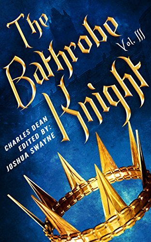 The Bathrobe Knight: Volume III
